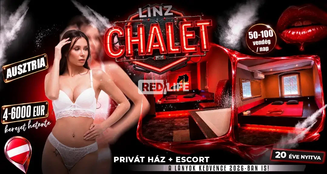 [CHALET] Linz-ben vár rád Ausztria legforgalmasabb privát háza napi 50-100 vendéggel és heti 4-6000 EUR keresettel: escort lehetőség is biztosítva!
