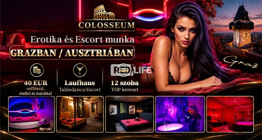 [Colosseum Graz] Erotikus és escort munka Ausztriában, közel a magyar határhoz: csak napi 40 EUR belépődíj és 24/7 segítség mindenben