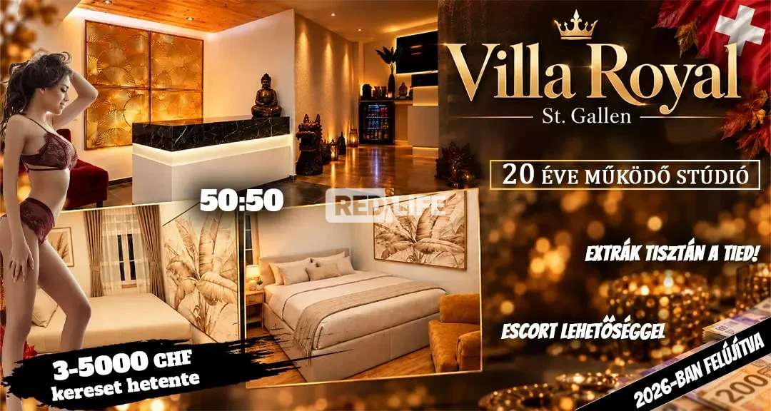 [Villa Royal] Erotikus munka St. Gallenben, Svájc keleti részén, 20 éve működő hely, heti 3-5000 CHF kereset és escort lehetőség